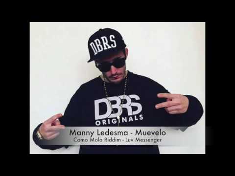Manny Ledesma - Muevelo - Como Mola riddim 2017