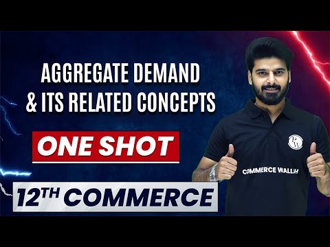 Aggregate Demand And Its Related Concept in One Shot | Everything Covered | Class 12th Economics🔥