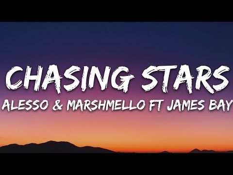 Alesso & Marshmello - Chasing Stars (Lyrics) ft. James Bay