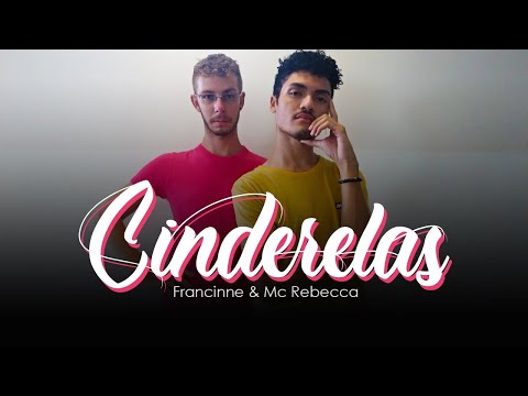 CINDERELAS - FRANCINNE & MC REBECCA | COREOGRAFIA