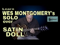 Learn Wes Montgomery's solo over Satin Doll