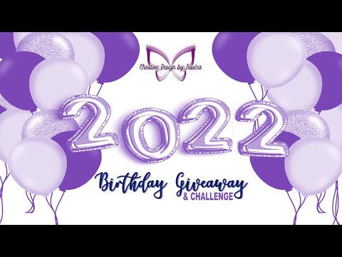 Birthday GIVEAWAY & Challenge!!! - CLOSED
