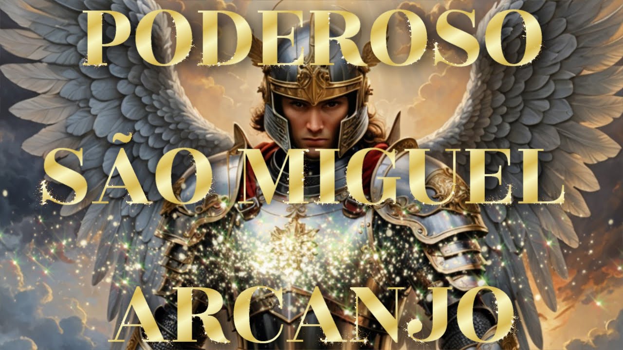 SÃO MIGUEL ARCANJO QUEBRA TODO O MAL - ORAÇÃO PODEROSÍSSIMA