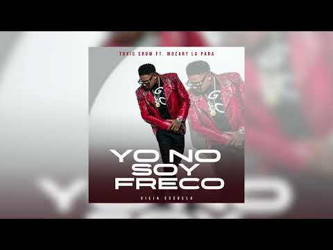 Yo No Soy Freco - Toxic Crow x Mozart La Para Prod. By Cromo X ( Complot Records )