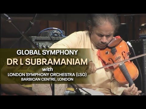 GLOBAL SYMPHONY - DR L SUBRAMANIAM WITH LONDON SYMPHONY ORCHESTRA (LSO) - BARBICAN CENTRE, LONDON