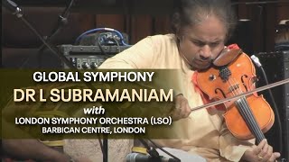 GLOBAL SYMPHONY - DR L SUBRAMANIAM WITH LONDON SYMPHONY ORCHESTRA (LSO) - BARBICAN CENTRE, LONDON