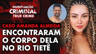 REALITY, CIÚMES E MORTE: A HISTÓRIA TRÁGICA DE AMANDA ALMEIDA - IC TRUE CRIME
