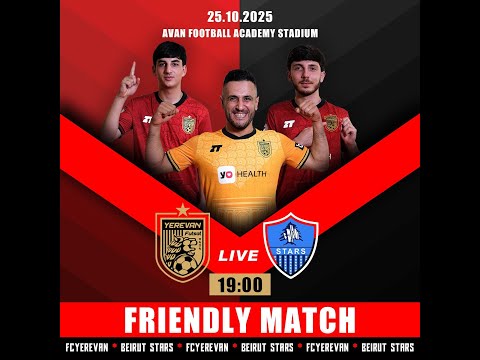 Երևան ՖԱ - Բեյրութ Սթարս 25.10.2025