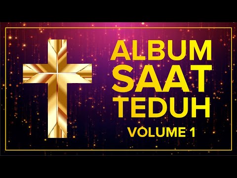 ALBUM SAAT TEDUH Vol.1 | Lirik Lagu Rohani Kristen | pujian dan penyembahan