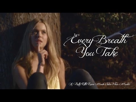 Every Breath You Take - A Pretty Little Liars Music Video