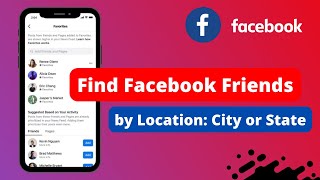 How To Find Facebook Friends By Location: City Or State
