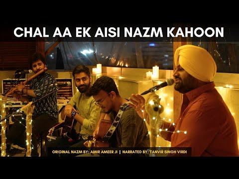 Chal Aa Ek Aisi Nazm Kahoon | Amir Ameer | AD Jams | Tanvir Singh | Anirudh Deshmukh