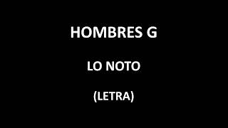 Hombres G - Lo noto (Letra/Lyrics)