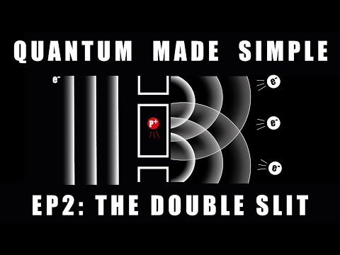The Double-Slit Experiment - Quantum Made Simple (Ep2)