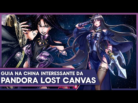 🔥❤️ PANDORA LOST CANVAS - ANALISANDO UM GUIA NA CHINA MUITO INTERESSANTE !! ❤️🔥