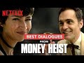 Best Dialogues From Money Heist La Cast De Papel Netflix India