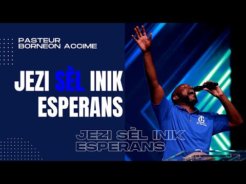 Jezu, Sel Inik Esperans | Pasteur Borneon Accime | Shekinah Adorasyon