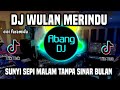 DJ WULAN MERINDU REMIX FULL BASS VIRAL TIKTOK TERBARU 2023