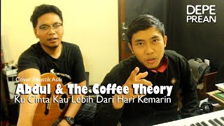 Download lagu Abdul & The Coffee Theory - Ku Cinta Kau Lebih dari Hari Kemarin | depeprean (cover akustik gokil) mp3 Download lagu Abdul & The Coffee Theory - Ku Cinta Kau Lebih dari Hari Kemarin | depeprean (cover akustik gokil) mp3