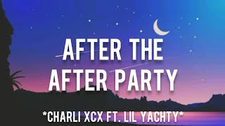 After The After Party - Charli XCX ft. Lil Yachty (Lyrics dan Terjemahan)