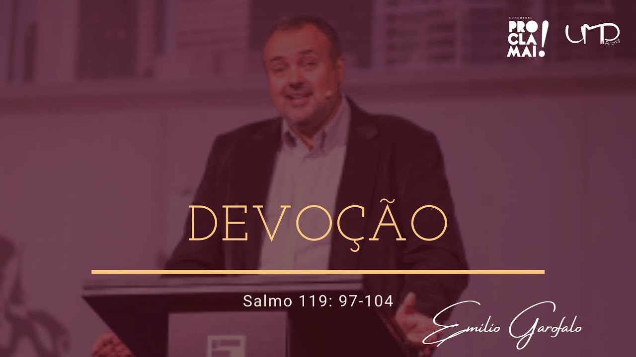 Devoção | Salmo 119: 97-104 | Rev. Emilio Garofalo
