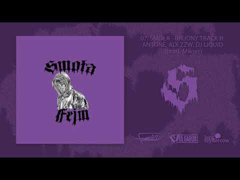 07. Smoła - Brudny track ft Antone, Adi ZZW, Dj Liquid (prod. Mikser)