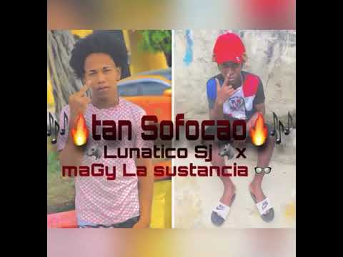 LunaticoSj X 🌴 MaGy La sustancia x tan 🎶sofokao🎶
