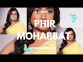 PHIR MOHABBAT Emraan Hashmi Murder 2 Shreya Ghoshal AI COVER