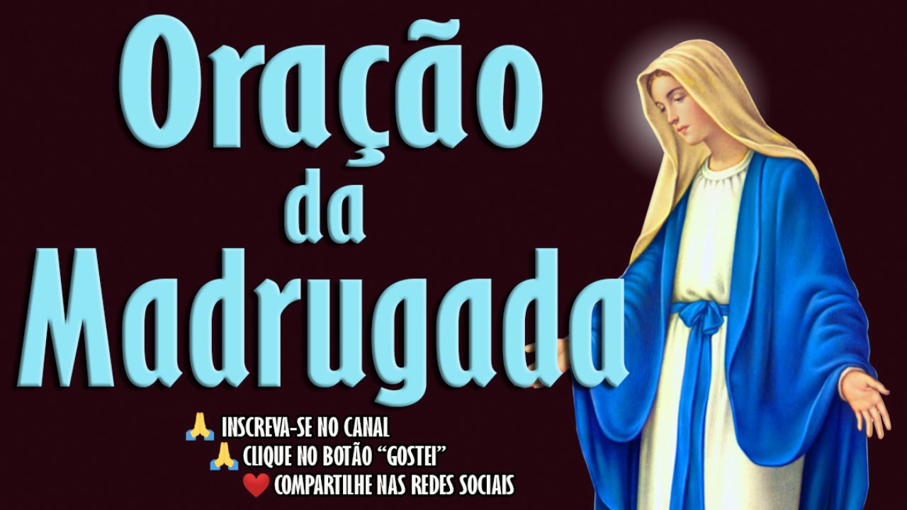 ORAÇÃO DA MADRUGADA - ORAÇÃO PODEROSA