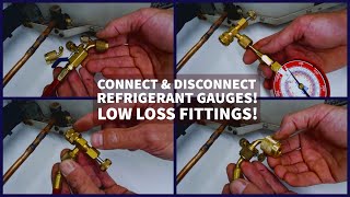 Connect &amp; Disconnect Refrigerant Gauges! Low Loss Fittings!