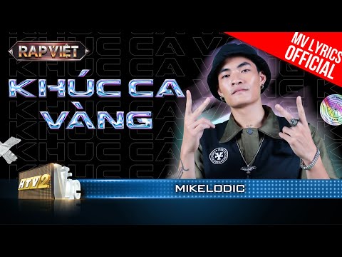 Khúc Ca Vàng - Mikelodic - Team Thái VG | Rap Việt 2023 [MV Lyrics]