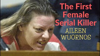 Aileen Wuornos Why This Woman Was Known as the  Fi