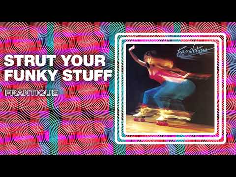 Frantique - Strut Your Funky Stuff (Official Audio)