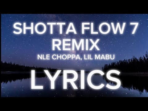 NLE CHOPPA, FT. LIL MABU - SHOTTA FLOW 7(REMIX) | LYRIC VIDEO