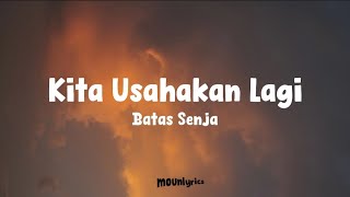 Download lagu Batas Senja - Kita Usahakan Lagi (Lirik Lagu) | ~ Jika Tidak Hari ini mungkin minggu depan mp3