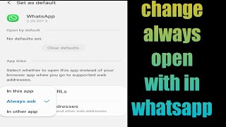 how to change always open with in whatsapp
