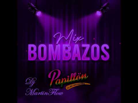 Mix Bombazos - @PapillonPeru Ft Dj MartinFlow