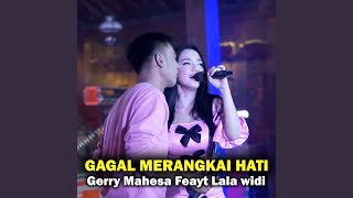 Download lagu Gagal Merangkai Hati (feat. Lala Widi) mp3 Download lagu Gagal Merangkai Hati (feat. Lala Widi) mp3