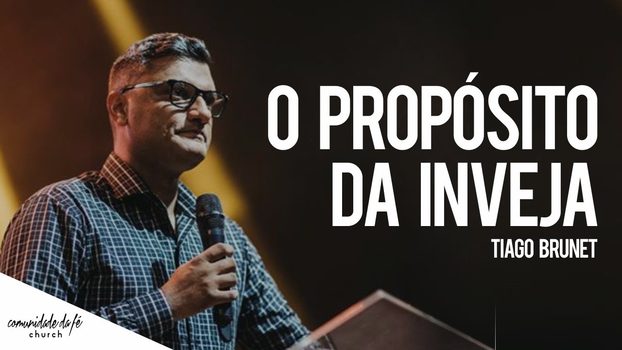 Tiago Brunet // O propósito da inveja