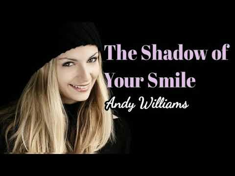 The Shadow of Your Smile - Andy Williams lyrics
