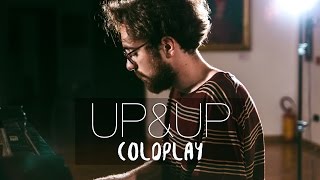 &quot;Up&amp;Up&quot; - Coldplay (Piano Cover) - Costantino Carrara