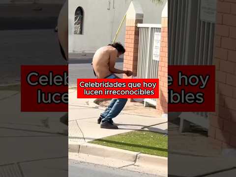 Celebridades que hoy lucen irreconocibles