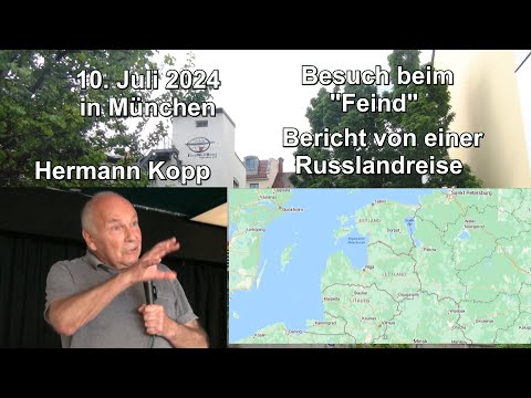 Hermann Kopp:  Ein Reisebericht von einer Russlandreise am 10. Juli 2024 im Eine-Welt-Haus München