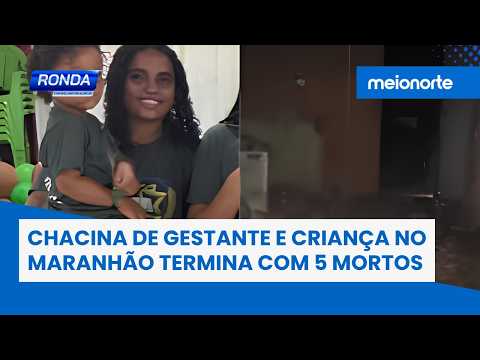 Chacina de gestante e criança no Maranhão termina com 5 suspeitos mortos | Ronda