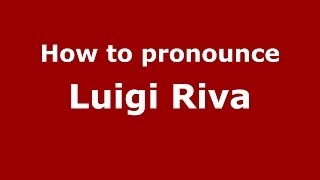 How to pronounce Luigi Riva