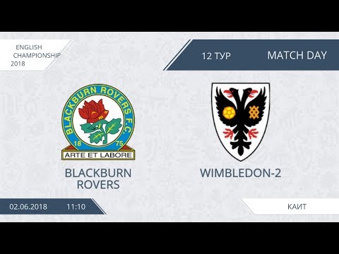 AFL18. England. Champopnship. Day 12. Blackburn Rovers - Wimbledon 2