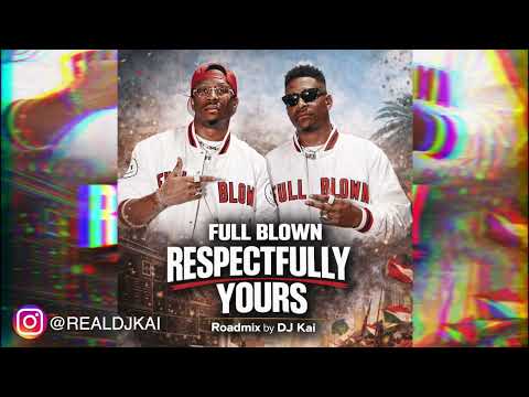 Full Blown - Respectfully Yours (DJ Kai Roadmix) Soca 2026