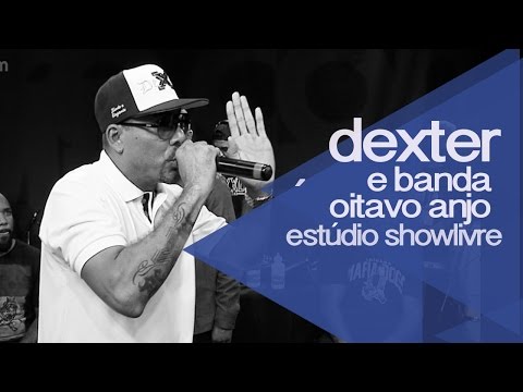 Dexter e Banda Oitavo Anjo no Estúdio Showlivre - Apresentação na íntegra
