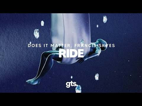Does It Matter, Francis Skyes - Ride