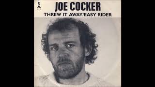 Threw It Away - Joe Cocker